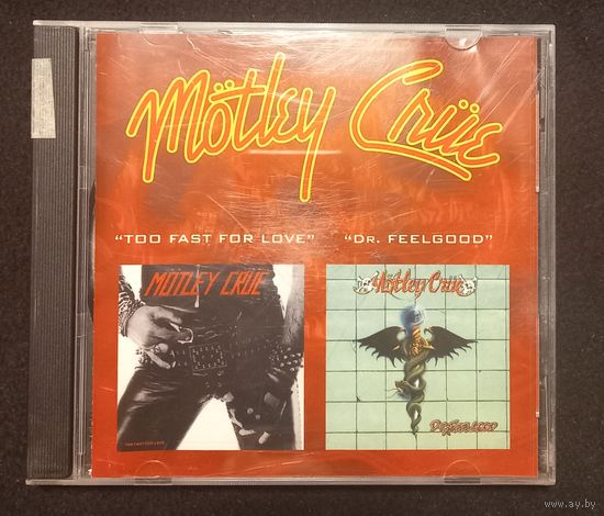 Motley Crue – Too Fast For Love / Dr. Feelgood