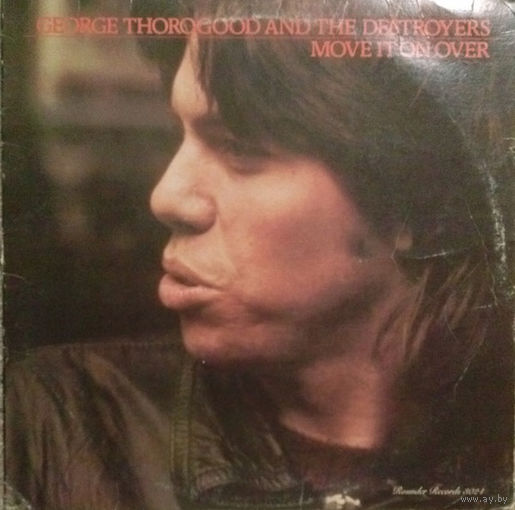 George Thorogood And The Destroyers – Move It On Over, LP 1978