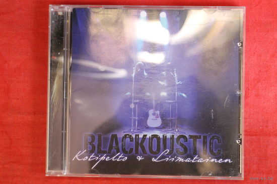 Kotipelto & Liimatainen - Blackoustic (2012, CD)