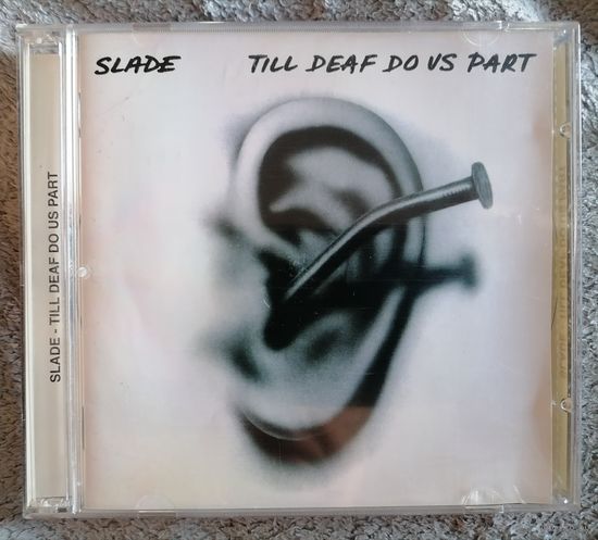 SLADE - Till deaf do us part, CD