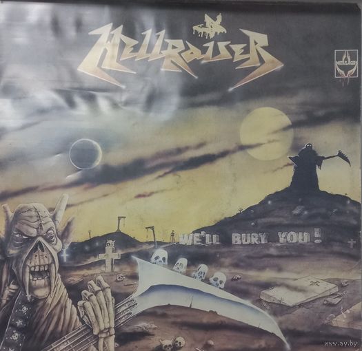 Hellraisers - We'll Bury You