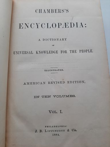 Chambers's encyclopaedia: a dictionary of universal knowledge for the people. Vol I. 1884