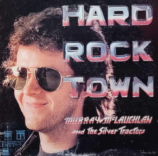 Murray McLauchlan And The Silver Tractors – Hard Rock Town, LP 1977