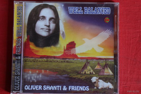 Oliver Shanti & Friends - Well Balanced (1999, CD)
