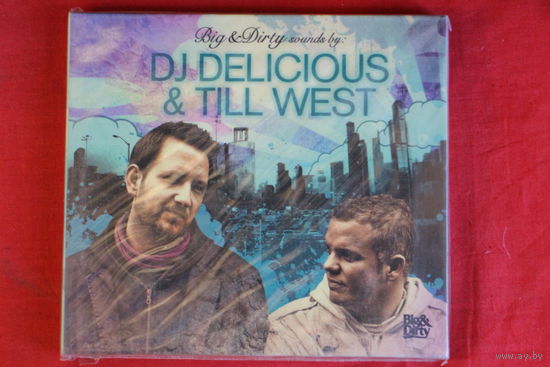 DJ Delicious & Till West – Big & Dirty Sounds By: DJ Delicious & Till West (2007, 2xCD)
