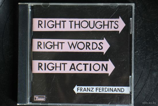 Franz Ferdinand - Right Thoughts, Right Words, Right Action (2013, CD)