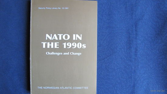 NATO in the 1990s. Challenges and Change