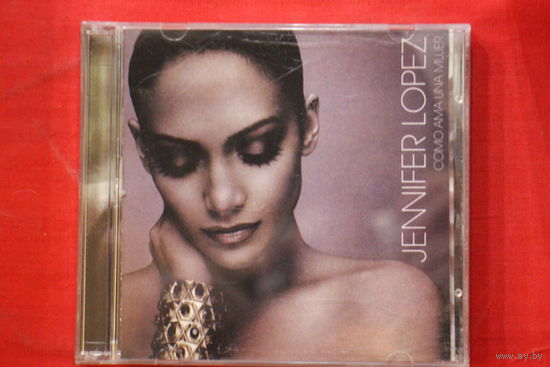 Jennifer Lopez – Como Ama Una Mujer (2007, CD)