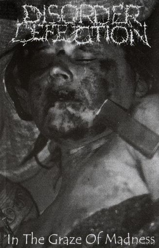 Disorder Defection / Goregod "In The Graze Of Madness / In Deep Ass" кассета
