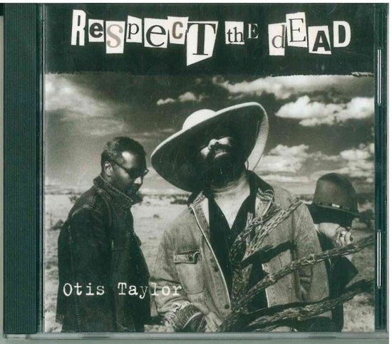 CD Otis Taylor - Respect The Dead (2002) Blues