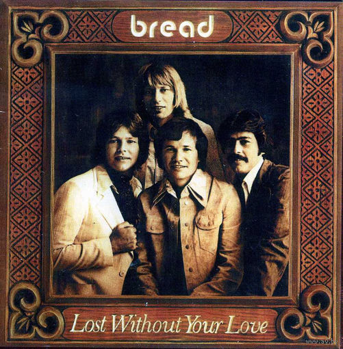 Bread - Lost Without Your Love