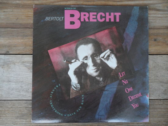 Frankie Armstrong, Dave Van Ronk a.o. - Let no one deceive you. Songs of Bertolt Brecht - Aural Trad. Rec., Canada - 1989 г.