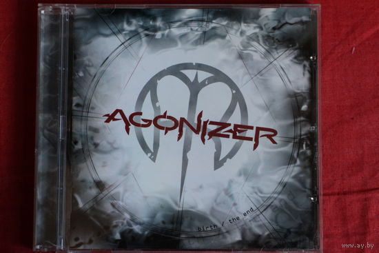Agonizer - Birth / The End (2007, CD)