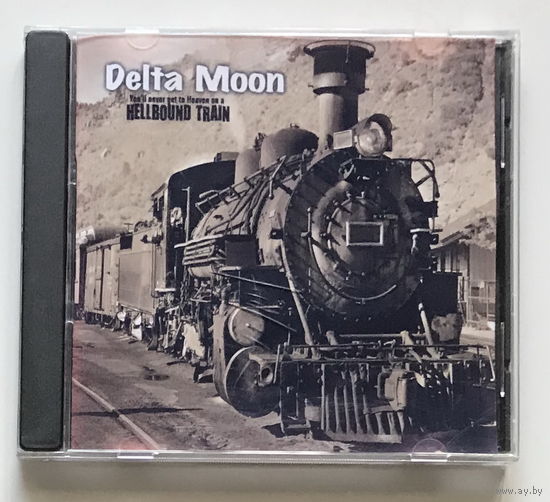 Audio CD, DELTA MOON, YOUL NEVER GET TO HEAVEN ON HELLBOUND TRAIN, 2009