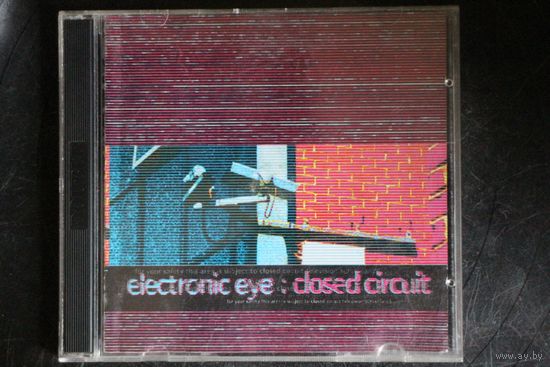 Electronic Eye – Closed Circuit (1994, 2xCD)