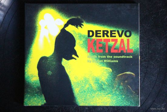 Derevo With Daniel Williams – Ketzal (2005, CD)
