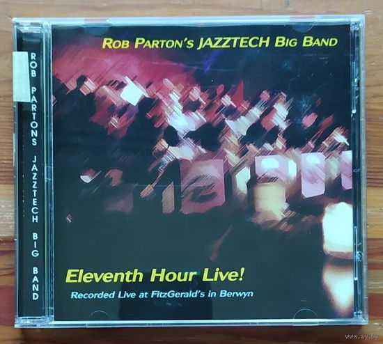 CD,JAZZ,(USA) Rob Parton's Jazztech Big Band – Eleventh Hour Live!