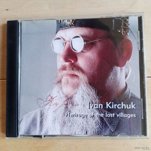 CD-r Ivan Kirchuk - Heritage Of The Lost Villages