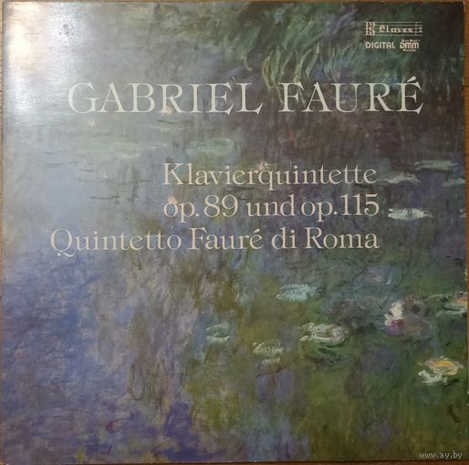 Gabriel Faure - Quintetto Faure Di Roma – Klavierquintette Op. 89 Und Op. 115.
