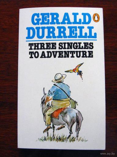 Gerald Durrell Three Singles to Adventure Издана - начало 1980-х