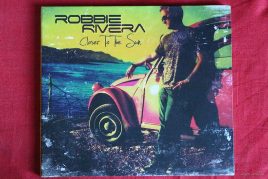 Robbie Rivera - Closer To The Sun (2009, CD)
