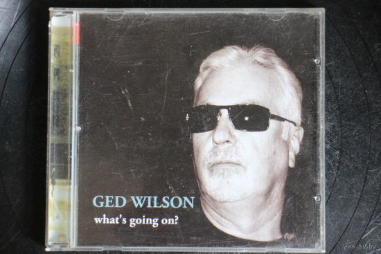 Ged Wilson – What's Going On? (2013, CD)