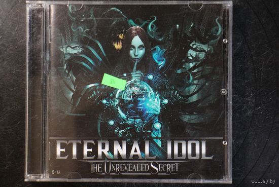 Eternal Idol – The Unrevealed Secret (2016, CD)