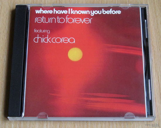 Return To Forever featuring Chick Corea - Where Have I Known You Before (1974, Audio CD, jazz rock)