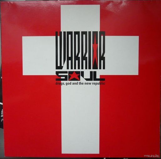 Warrior Soul - Drugs, God And The New Republic