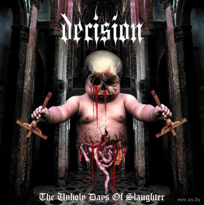 Decision The Unholy Days of Slaughter