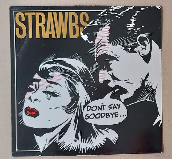 STRAWBS - Don't Say Goodbye... (ENGLAND LP 1987 винил)