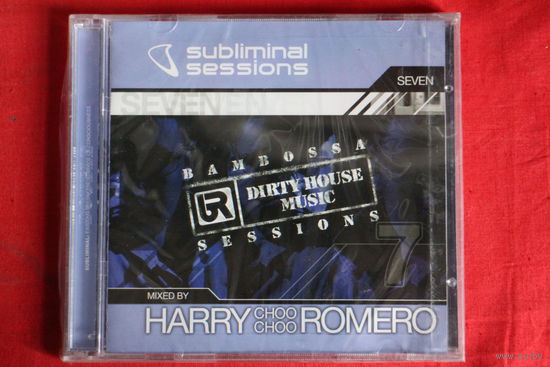 Harry "Choo Choo" Romero - Subliminal Sessions Seven: Bambossa Sessions (Dirty House Music) (2004, CD)