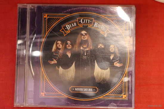 Dead City Ruins - Never Say Die (2018, CD)