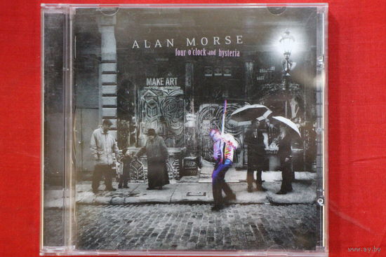 Alan Morse – Four O' Clock And Hysteria (2007, CD)