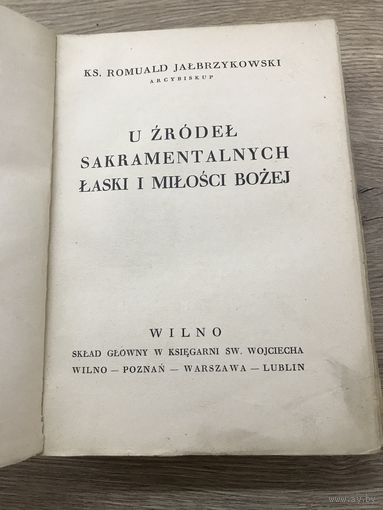 U zrodel sakramentalnych, KS,Romuald Jalbzykowski, Wilno 1938r,