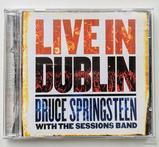 Bruce Springsteen with The Sessions Band: Live in Dublin. 2007. 2СД.