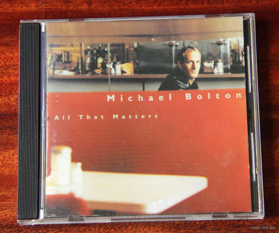 Michael Bolton "All That Matters" (Audio CD)