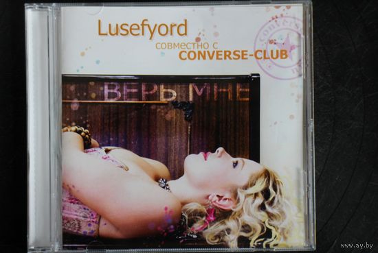 Lusefyord Совместно с Convers Club - Верь Мне (2008, CD)