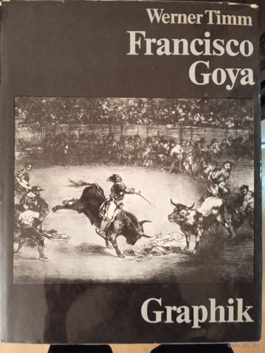 Timm W. Francisco Goya. Graphik