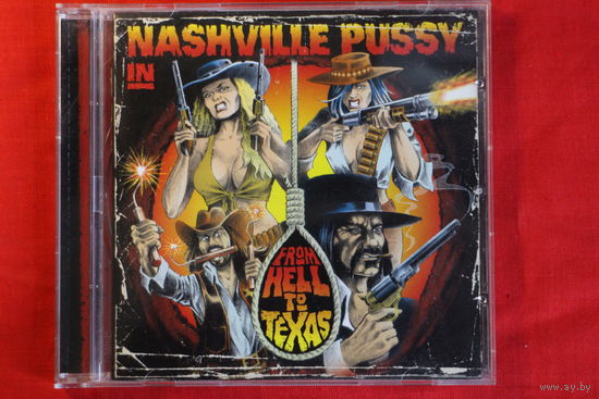 Nashville Pussy – From Hell To Texas (2009, CD)