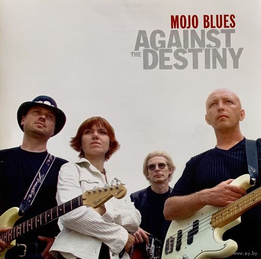 CD Mojo Blues - Against The Destiny (2004)