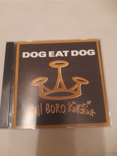 DOG EAT DOG ""ALL BORO KINGS" CD 1994/2019