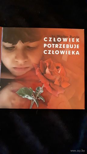 Czlowiek potrzebuje czlowieka Waclaw Buryla