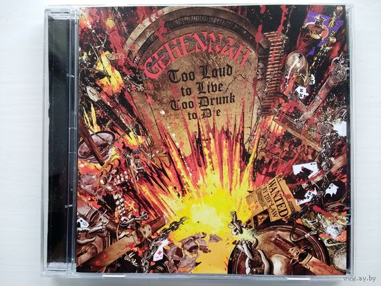 Gehennah  "Too Loud To Live, Too Drunk To Die"  CD 2016