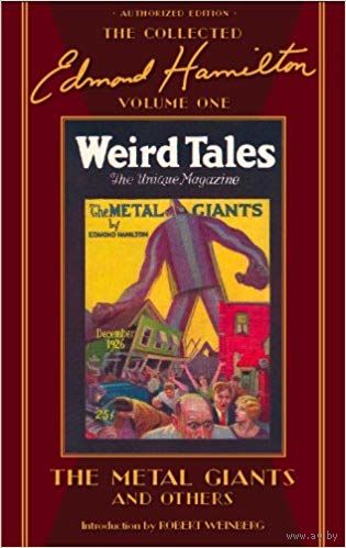 The Metal Giants and Others, The Collected Edmond Hamilton, Volume One