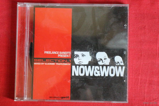 Владимир Трапезников - Freelance Bandits Present Now&Wow - Selection_1 (2006, CD)