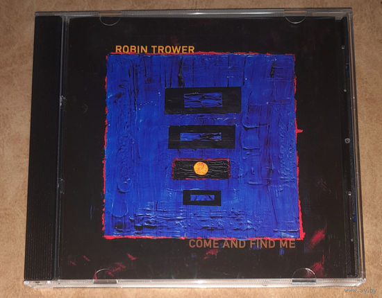 Robin Trower (ex-Procol Harum) – Come And Find Me 2025 (Audio CD)