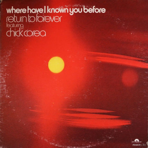 Return To Forever Featuring Chick Corea – Where Have I Known You Before, LP 1974