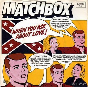 Matchbox - When You Ask About Love - SINGLE 7" - 1980