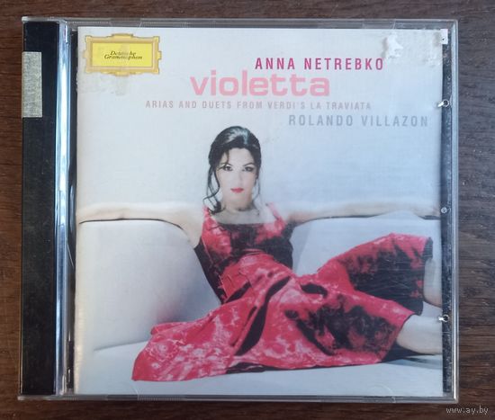 Verdi - Anna Netrebko, Rolando Villazon – Violetta Arias And Duets From Verdi's La Traviata